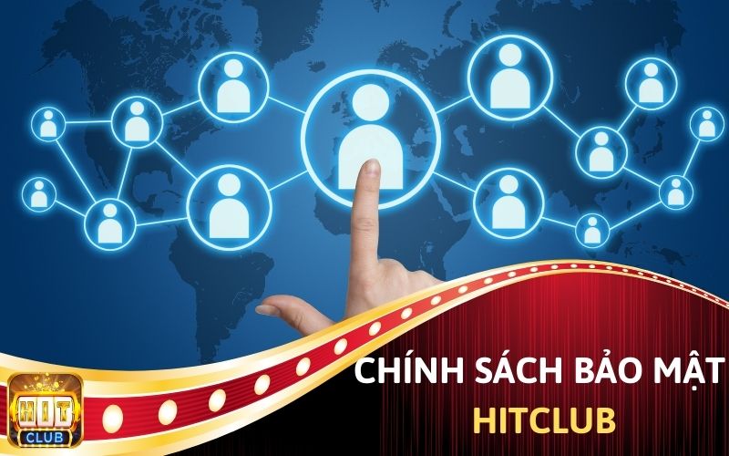 Chính sách bảo mật của Hit Club.