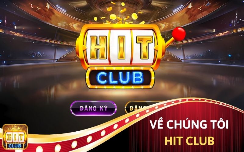 Về chúng tôi Hit Club - Nơi cá cược đáng tin cậy bậc nhất tại Việt Nam