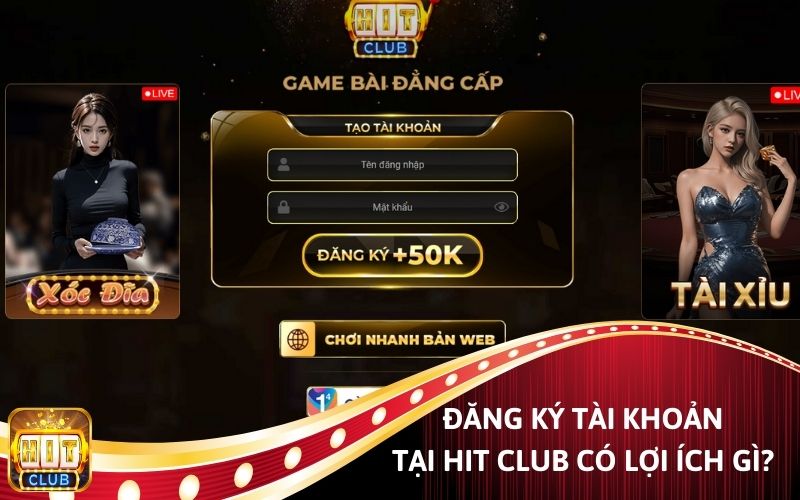 Đăng ký Hit Club mang lại lợi ích gì?