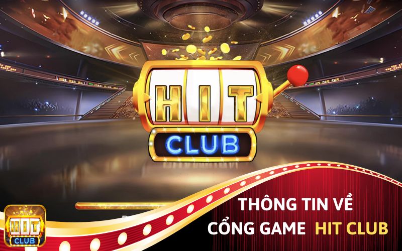 Thông tin quan trọng về cổng game HitClub.